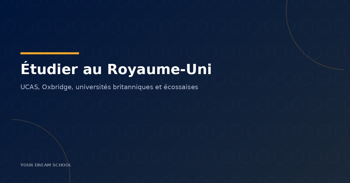 Étudier au Royaume-Uni — Your Dream School