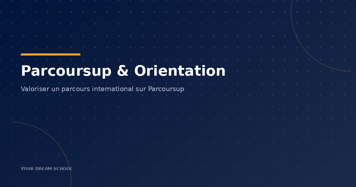 Parcoursup et orientation — Your Dream School