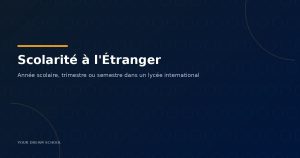 Scolarité à l'étranger — Your Dream School