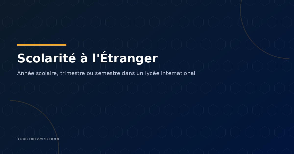 Scolarité à l'étranger — Your Dream School